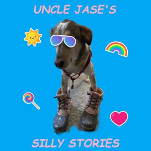 Uncle Jase’s Silly Stories