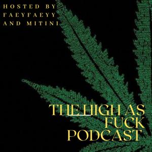 High As Fuck Podcast