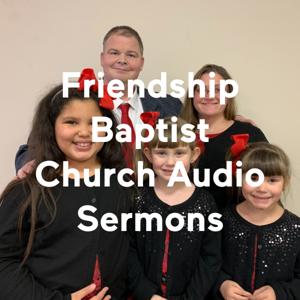 Friendship Baptist Church Audio Sermons