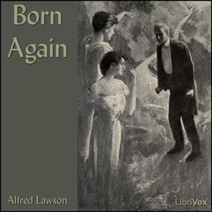 Born Again by Alfred Lawson (1869 - 1954)