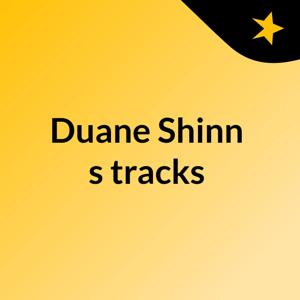 Duane Shinn's tracks