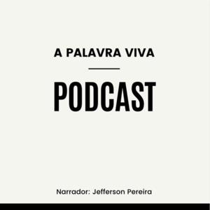 A PALAVRA VIVA - PODCAST