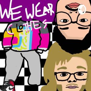 We Wear Clothes