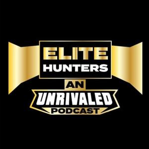 Elite Hunters: An Unrivaled Podcast