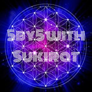 5by5 with Sukirat