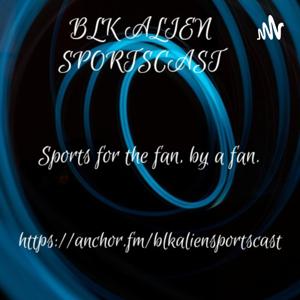 Blk Alien SportsCast