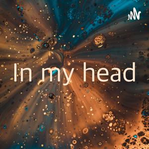 In my head