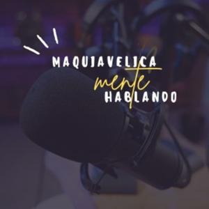 Maquiavélica(mente) hablando