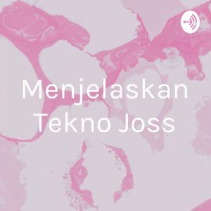 Menjelaskan Tekno Joss