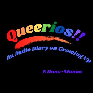 Queerios: an Audio Diary on Growing Up