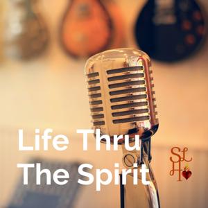 Life Thru The Spirit