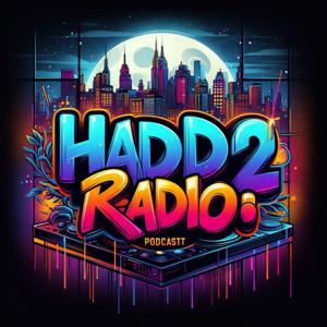 "HADD 2 RADIO!"