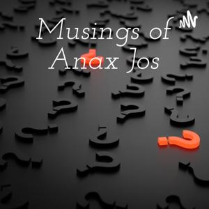 Musings of Anax Jos