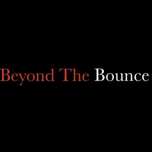 Beyond The Bounce Podcast