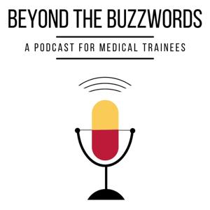 Beyond the Buzzwords: A Podcast for Medical Trainees