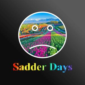 Sadder Days