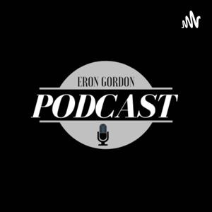 Eron Gordon Podcast