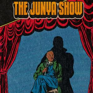 The Junya Show