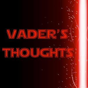 Vader's Thoughts