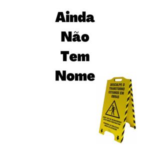 Ainda Não Tem Nome