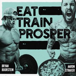 Eat Train Prosper by Aaron Straker | Bryan Boorstein