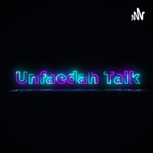 Unfaedah Talk