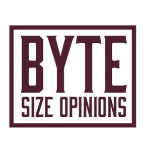 Byte Sized Opinions