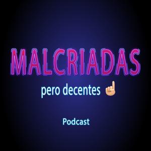 Malcriadas pero decentes Podcast