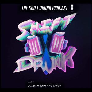 Shift Drunk