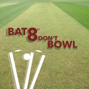 Bat 8 Don't Bowl