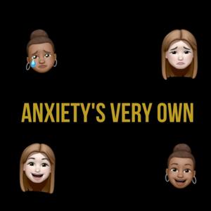 Anxiety's Very Own