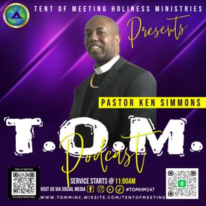 THE T.O.M. Podcast with Overseer Ken Simmons