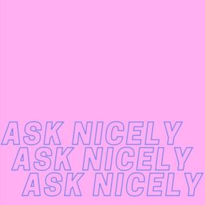 Ask Nicely