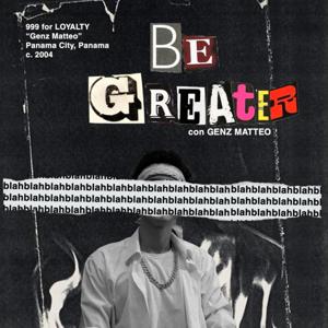 Be Greater! con Genz Matteo