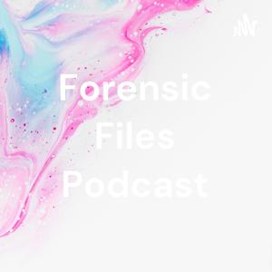 Forensic Files Podcast by Jake Driver