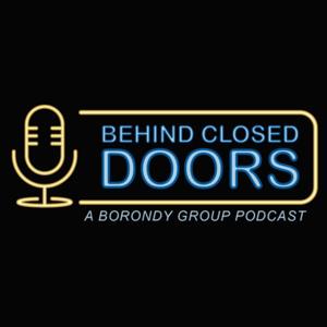 Behind Closed Doors - A Borondy Group Podcast