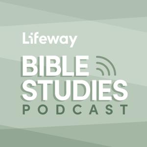 LifeWay Bible Studies Podcast