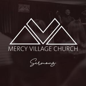 Mercy Village Church Sermons
