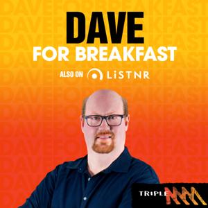 Dave for Breakfast - Triple M Great Southern