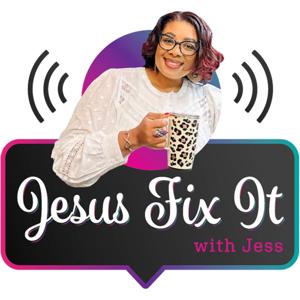 Jesus Fix It by Jess