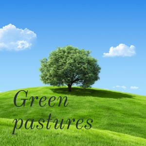 Green pastures