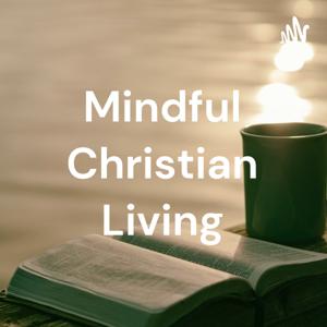 Mindful Christian Living