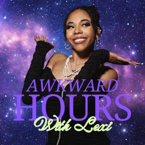 Awkward Hours With Lexi