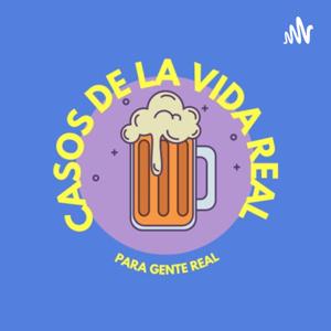 Casos De La Vida Real Para Gente Real. by Casos De La Vida Real Para Gente Real.