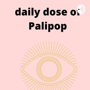 Daily dose of palipop