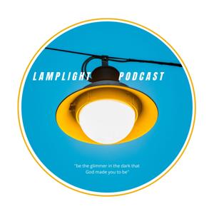 LAMPLIGHT PODCAST