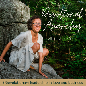 Devotional Anarchy with Isha Vela