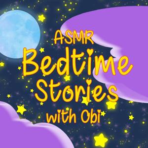 ASMR Bedtime Stories with Obi