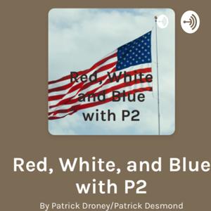 Red White and Blue with P2