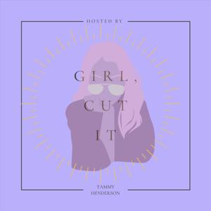 Girl, Cut It